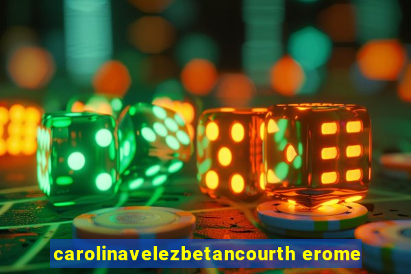 carolinavelezbetancourth erome